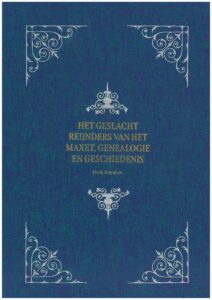 ‘Het geslacht Reijnders van het Maxet, genealogie en geschiedenis’.