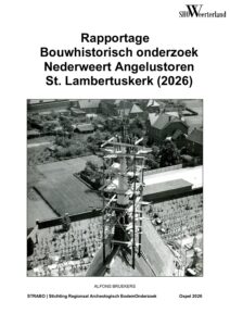 ‘Rapportage bouwhistorisch onderzoek Nederweert Angelustoren St. Lambertuskerk (2026)’.